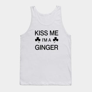 Kiss me I'm A Ginger - Saint Patricks Day Irish Shamrock Tank Top